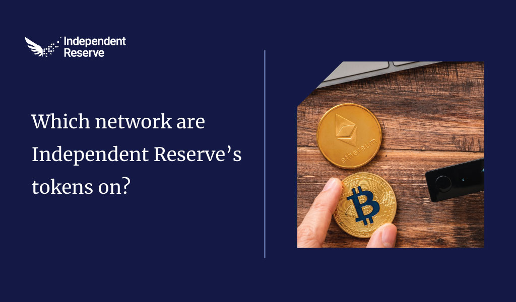 Which network are Independent Reserve’s tokens on?